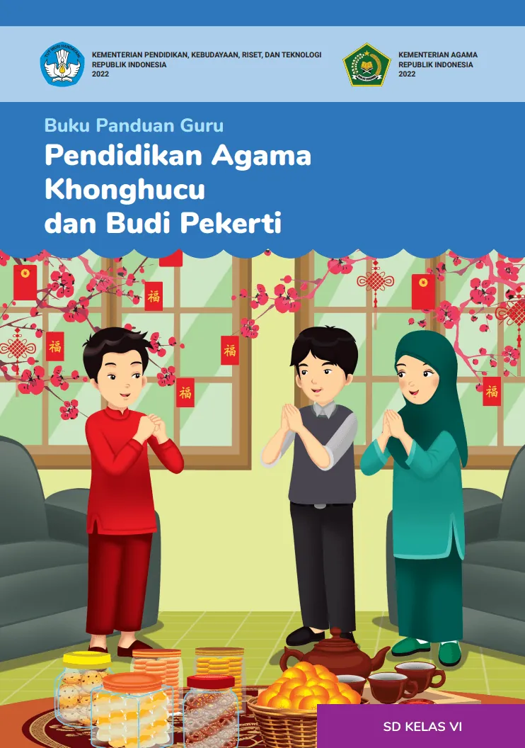 Buku Panduan Guru Pendidikan Agama Khonghucu dan Budi Pekerti untuk SD Kelas VI